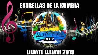DEJATE LLEVAR 2019 - ESTRELLAS DE LA KUMBIA - CUMBIAS SONIDERAS LIMPIAS 2019