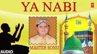 ► YA NABI (Audio): Master Sonu || RAMADAN 2017 || T-Series Islamic Music