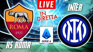 AS ROMA VS INTER MILAN LIVE | ITALIAN SERIE A FOOTBALL MATCH IN DIRETTA | TELECRONACA