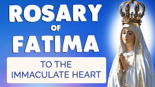 🙏 HOLY ROSARY of FATIMA 🙏 POWERFUL PRAYER to the IMMACULATE HEART