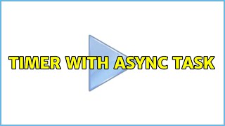 Timer with Async Task (4 Solutions!!)