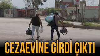 Cezaevine Girdi Çıktı Ne Demek?