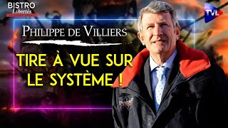 Philippe de Villiers tire à vue sur le Système ! - Bistro Libertés