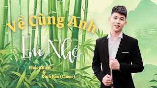 VỀ CÙNG ANH EM NHÉ | PHÚC CHIẾN x ĐÌNH BẢO(Cover) | Mấy Ả mấy O đang ở mô rồi nả...| COVER