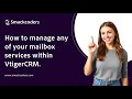 How to manage any of your mailbox services within VtigerCRM.