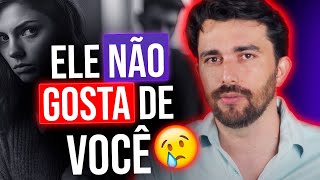 5 SINAIS QUE UM HOMEM NÃO GOSTA DE VOCÊ