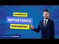 Leadership Importance in Business | Business Tips | Riverstone Training Academy