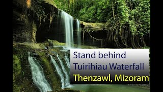 Walk behind the Tuirihiau Waterfall, Thenzawl, Mizoram