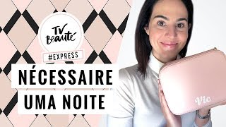 TV Beauté Express: o que levo no nécessaire para uma viagem de uma noite! (Make)