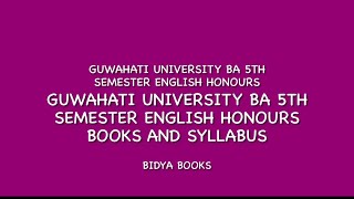 #GUWAHATI UNIVERSITY CBCS BA 5th SEMESTER ENGLISH HONOURS BOOKS AND SYLLABUS BIDYA BOOKS