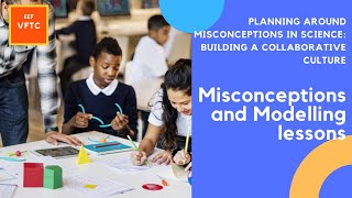 Misconceptions and Modelling lessons