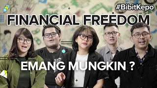 Financial Freedom Emang Mungkin? | #BibitKepo : Financial Freedom Bagi Para Millenial