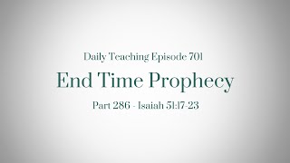 D.T. Ep. 701 - Part 286: Isaiah 51:17-23