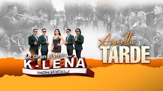 AQUELLA TARDE - LA GRAN BANDA K-LEÑA VIDEO OFICIAL