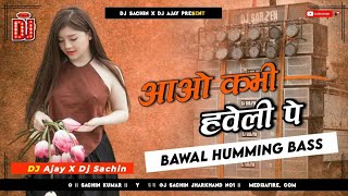 Aao Kabhi Haweli Pe ( New Nagpuri Dj Song 2022 ) 🔥 Powerful Humming Bass Dj Sachin X Dj Ajay Potso