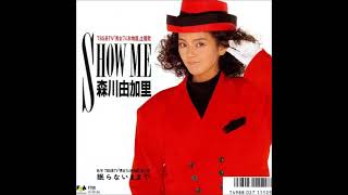 SHOW ME　／　森川由加里