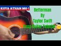 Betterman Taylor Swift Easy Guitar Tutorial 🙂 4 chords only !🙂