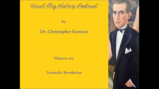 Great Big History Podcast: HIS 102: The Scientific Revolution