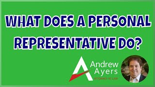 What Does a Personal Representative Do?