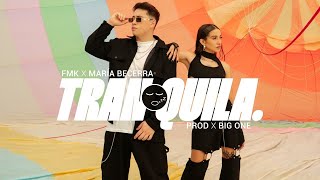 FMK, Maria Becerra - Tranquila  Letra (Official Video)