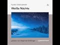 Weiße Nächte - Fjodor Dostojewski (Erzählung Klassiker - Komplettes Hörbuch)