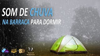 SOM DE CHUVA NA BARRACA - Sound of Rain in The Tent (Para Dormir)