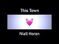 This Town : Niall Horan | Lyric Edit