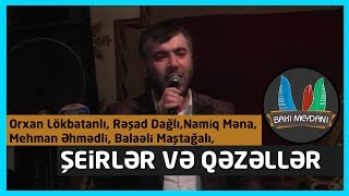 Şeirlər və Qəzəllər (Rəşad Dağlı, Balaəli Maştağalı, Orxan Lökbatanlı, Mehman Əhmədli)