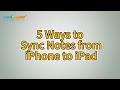 How to Sync Notes from iPhone to iPad Seamlessly? [Solved]