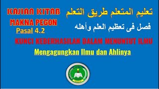 Kitab Ta'limul Muta'allim Makna Pegon - Pasal 4 2 Mengagungkan Ilmu dan Ahlinya dalam Menuntut Ilmu