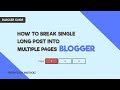 How to break a single long blog post into multiple pages in blogger