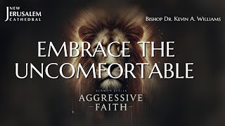 Embrace The Uncomfortable // 7AM // Dr. Kevin A. Williams