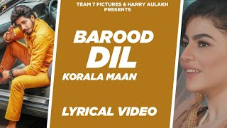 Barood Dil - (Lyrical Video)  Korala Maan, Gurlej Akhtar |  Team 7 Picture