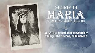 #1 Glorie di Maria Jak wielką ufność mieć powinniśmy w Maryi jako Królowej Miłosierdzia