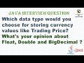 Which data type would you choose for storing currency values like Trading Price in java?