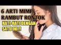 ARTI BERMIMPI RAMBUT RONTOK ⁉️