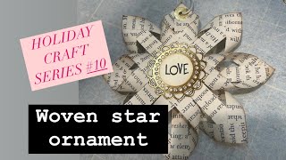 HOLIDAY CRAFT #10 – Amazing WOVEN STAR for your Christmas tree