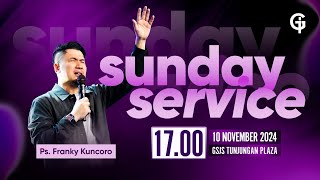 Ibadah Umum GSJS TP - Ps. Franky Kuncoro - Pk. 17.00 (10 November 2024)