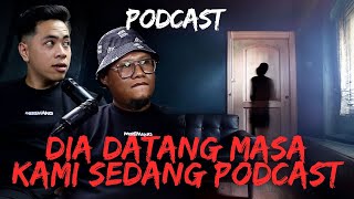 DIA DATANG MASA KAMI SEDANG PODCAST - PODCAST MEREMANG