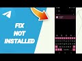 How To Fix Not Installed On Telegram App