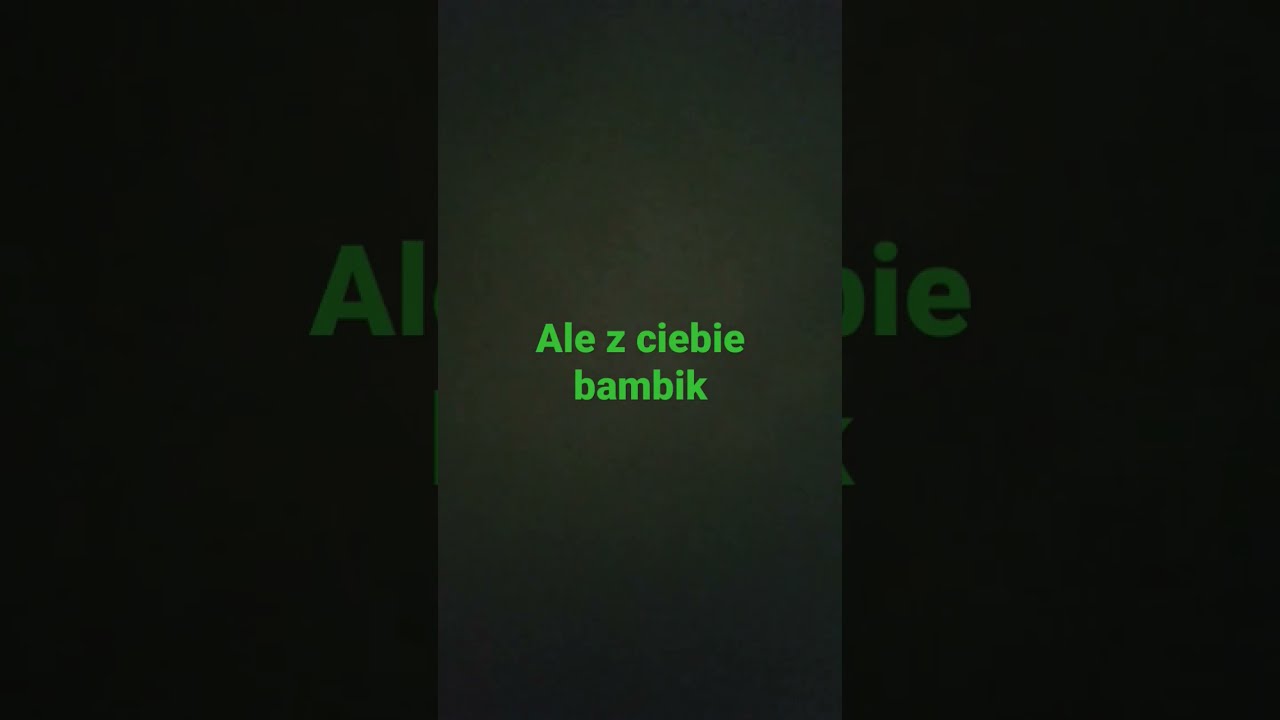 Hahaha Ale Z Ciebie Bambik Czemu? Bo Masz Dwóch Ojców - YouTube