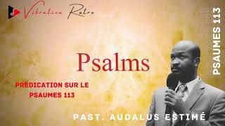 Psaumes 113 Audalus Estimé Predication | Vibration Retro