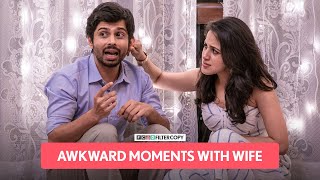 FilterCopy | Awkward Moments With Wife | Ft. Diksha Juneja, Sanchay Goswami