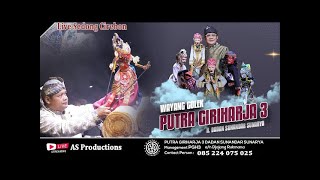 LIVE Wayang Golek Putra Giriharja 3 [ PGH3 ] H. Dadan Sunandar Sunarya - Sedong Cirebon #senibudaya