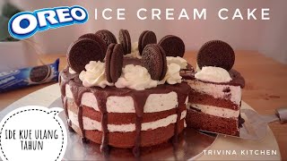 RESEP OREO ICE CREAM CAKE | IDE KUE ULANG TAHUN MUDAH DAN ENAK