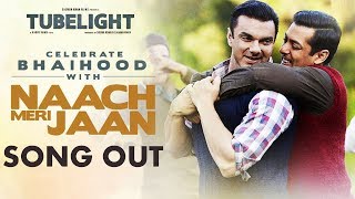 Tubelight - Naach Meri Jaan Song Out | Salman Khan | Sohail Khan