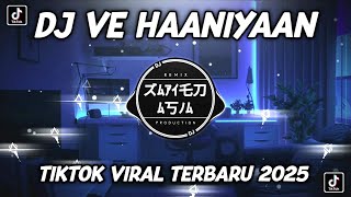 Dj Ve Haaniyaan || Ravi Dubey \u0026 Sargun Metha || Dj India Tiktok Viral Terbaru 2025 Full Bass