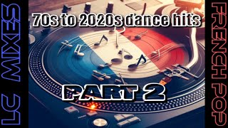 FRENCH POP DANCE 70s - 2023 part2 (tubes de la variété française pour danser)