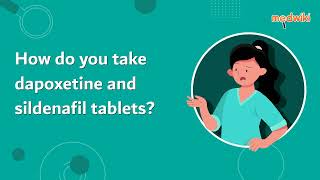 How do you take dapoxetine and sildenafil tablets?