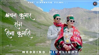 SHARWAN weds REENA || CHITKUL || kinnauri wedding highlight || Suri cinematic films.